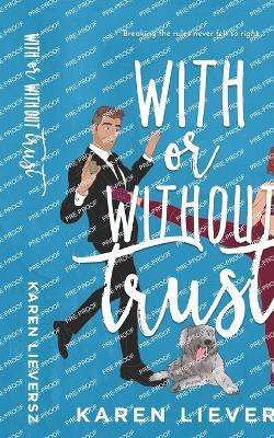 With or Without Trust(English, Paperback, Lieversz Karen)