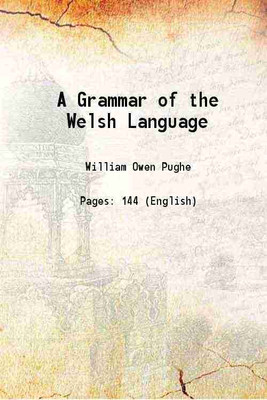 A Grammar of the Welsh Language 1832 [Hardcover](Hardcover, William Owen Pughe)