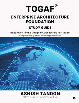 TOGAF(R) Enterprise Architecture Foundation Study Guide(English, Hardcover, Ashish Tandon)