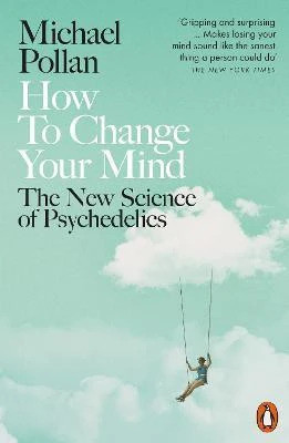 How to Change Your Mind(English, Paperback, Pollan Michael)