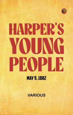Harper's Young People May 9 1882(Paperback, Various)