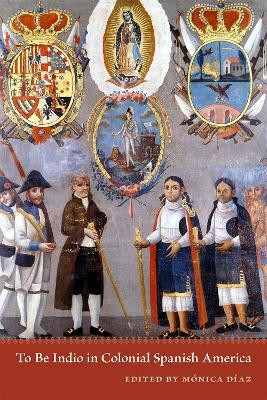 To Be Indio in Colonial Spanish America(English, Paperback, unknown)