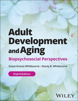 Adult Development and Aging, with eBook Access Code(English, Paperback, Whitbourne Susan K.)
