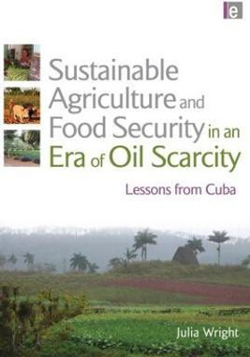 Sustainable Agriculture and Food Security in an Era of Oil Scarcity(English, Paperback, Wright Julia)