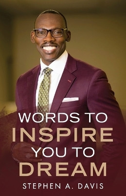 Words to Inspire You to Dream(English, Paperback, Davis Stephen a)