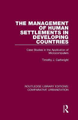 The Management of Human Settlements in Developing Countries(English, Hardcover, Cartwright Timothy J.)