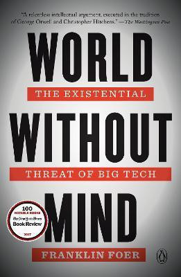 World Without Mind  - Why Google, Amazon, Facebook and Apple Threaten Our Future(English, Paperback, Foer Franklin)