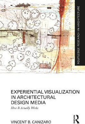 Experiential Visualization in Architectural Design Media(English, Paperback, Canizaro Vincent B.)
