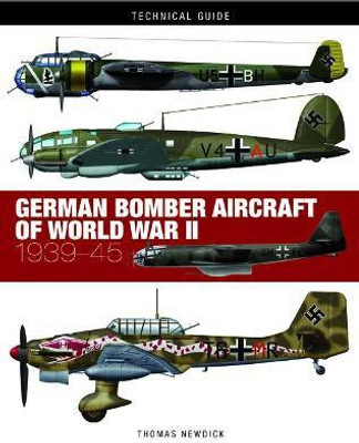German Bomber Aircraft of World War II(English, Hardcover, Newdick Thomas)
