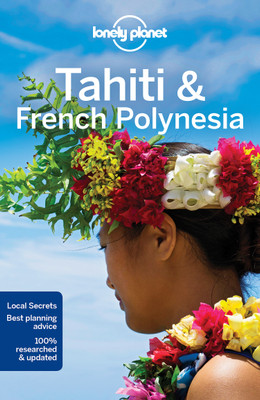 Lonely Planet Tahiti & French Polynesia(English, Paperback, Lonely Planet Celeste)