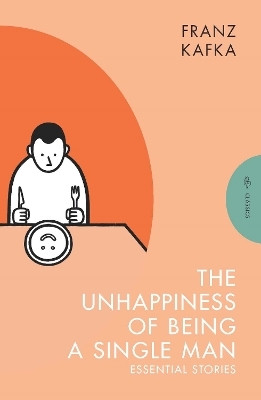 The Unhappiness of Being a Single Man(English, Paperback, Kafka Franz)