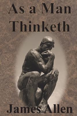 As a Man Thinketh(English, Paperback, Allen James)