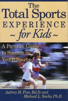 The Total Sports Experience for Kids(English, Paperback, Fine Aubrey H.)