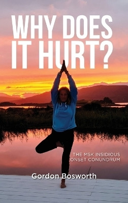 Why Does It Hurt(English, Hardcover, Bosworth Gordon)