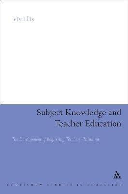 Subject Knowledge and Teacher Education(English, Electronic book text, Ellis Viv Professor)