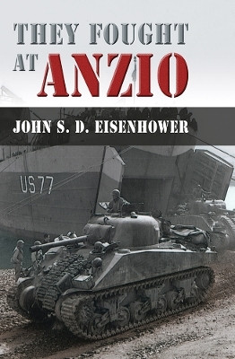 They Fought at Anzio(English, Paperback, Eisenhower John S. D. Mr.)