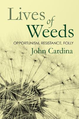 Lives of Weeds(English, Paperback, Cardina John)