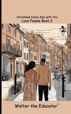 Christmas Every Day with You(English, Paperback, Walter the Educator)