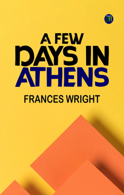 A few days in Athens(Paperback, Frances Wright)