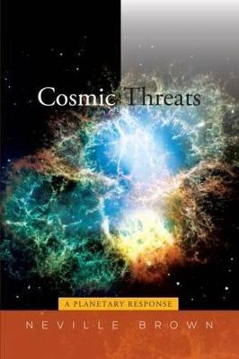 Cosmic Threats(English, Hardcover, Brown Neville)