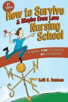 How to Survive and Maybe Even Love Nursing School(English, Paperback, unknown)