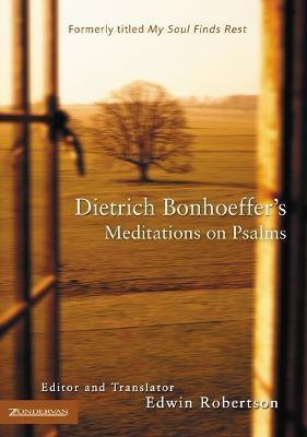 Dietrich Bonhoeffer's Meditations on Psalms(English, Paperback, Bonhoeffer Dietrich)