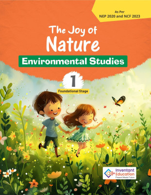 THE JOY OF NATURE ENVIRONMENTAL STUDIES CLASS 1 FOUNDATIONAL SATGE(Paperback, INVENTANT)