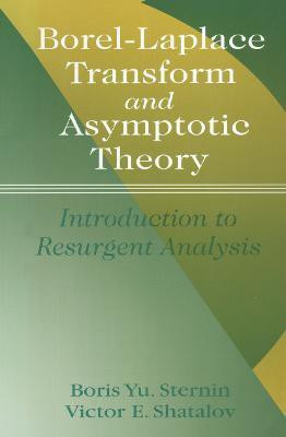 Borel-Laplace Transform and Asymptotic Theory(English, Hardcover, Sternin Boris Yu.)