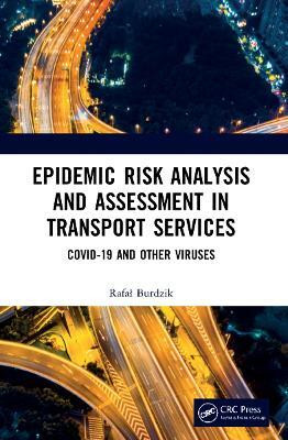 Epidemic Risk Analysis and Assessment in Transport Services(English, Paperback, Burdzik Rafal)