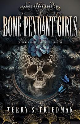 Bone Pendant Girls (Large Print Edition)(English, Paperback, Friedman Terry S)
