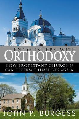 Encounters with Orthodoxy(English, Paperback, Burgess John P.)