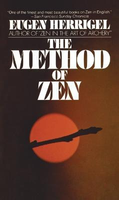 The Method of Zen(English, Paperback, Herrigel Eugen)