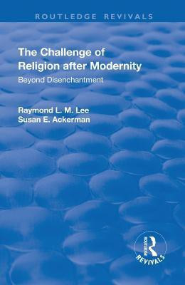 The Challenge of Religion after Modernity(English, Paperback, Lee Raymond L. M.)