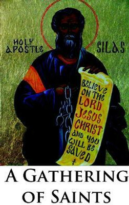 A Gathering of Saints: Some Christian Saints who were imprisoned, exiled, refugees, and penitents(English, Paperback, Smith Fr Andrew)