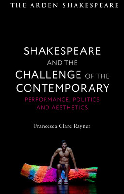 Shakespeare and the Challenge of the Contemporary(English, Paperback, Rayner Francesca Clare)