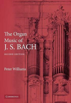 The Organ Music of J. S. Bach(English, Paperback, Williams Peter)