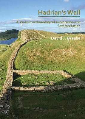 Hadrian's Wall: A study in archaeological exploration and interpretation(English, Paperback, Breeze David J.)