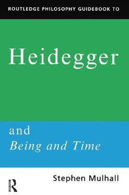 Routledge Philosophy GuideBook to Heidegger and Being and Time(English, Paperback, Mulhall Stephen)