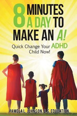8 Minutes a Day to Make an A!(English, Paperback, Johnson Pamela L)