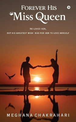 Forever His Miss Queen(English, Paperback, Meghana Chakrahari)