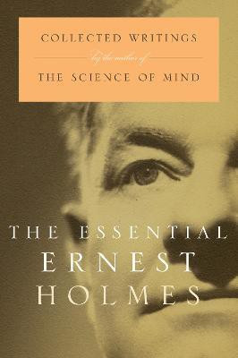 The Essential Ernest Holmes(English, Paperback, Holmes Ernest)