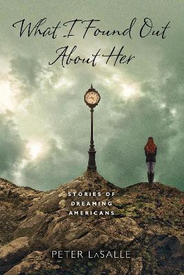 What I Found Out About Her(English, Electronic book text, LaSalle Peter)