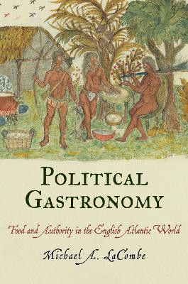Political Gastronomy(English, Electronic book text, LaCombe Michael A.)