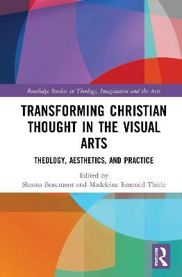 Transforming Christian Thought in the Visual Arts(English, Hardcover, unknown)