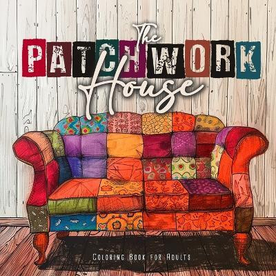 The Patchwork House Coloring Book for Adults(English, Paperback, Publishing Monsoon)