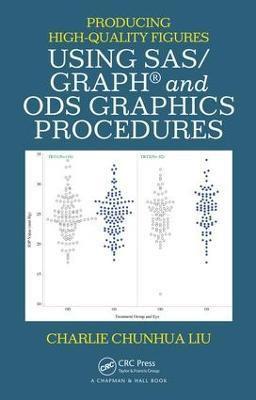 Producing High-Quality Figures Using SAS/GRAPH (R) and ODS Graphics Procedures(English, Electronic book text, Liu Charlie Chunhua)