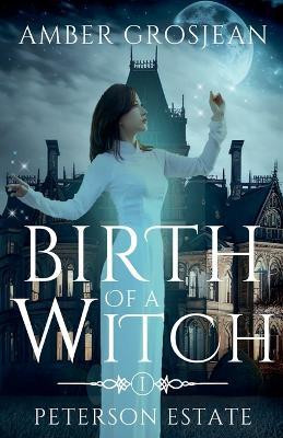 Birth of a Witch(English, Paperback, Grosjean Amber)