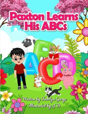 Paxton Learns His ABCs(English, Paperback, George Tracilyn)