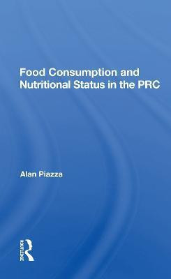 Food Consumption And Nutritional Status In The Prc(English, Paperback, Piazza Alan)