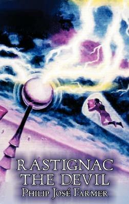 Rastignac the Devil by Philip Jose Farmer, Science, Fantasy, Adventure(English, Hardcover, Farmer Philip Jose)
